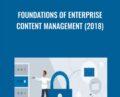 Foundations of Enterprise Content Management (2018) – Phil Gold