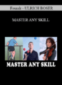 Foundr – Ulrich Boser – Master Any Skill 2021