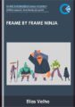 Frame by Frame Ninja  –  Elias Velho