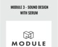 Module 3-Sound Design with Serum – Francois