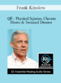 Frank Kinslow – QE – Physical Injuries, Chronic Illness & Terminal Disease