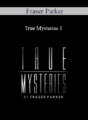 Fraser Parker – True Mysteries 1