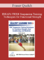Fraser Quelch – IDEAFit TRX® Suspension Training Techniques for Functional Strength, Core Conditioning and Flexibility