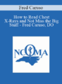 Fred Caruso – How to Read Chest X-Rays and Not Miss the Big Stuff – Fred Caruso, DO