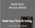 Master Class: The E.G.M. Strategy – Fred