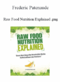 Frederic Patenaude – Raw Food Nutrition Explained