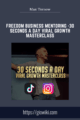 Freedom Business Mentoring  – 30 Seconds A Day Viral Growth Masterclass  –  Max Tornow