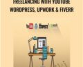Freelancing with YouTube, WordPress, Upwork and Fiverr – Jerry Banfield