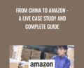 From China to Amazon-A LIVE case study and complete guide – Manuel Becvar