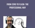 From Zero to Flask: The Professional Way – Jorge Escobar