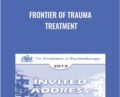 Frontier of Trauma Treatment – Bessel van der Kolk