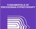 Fundamentals of Ericksonian Hypnotherapy – Milton Erickson and Jeffrey Zeig