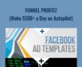 Funnel Profitz (Make $500+ a Day on Autopilot) – Cole Dockery