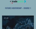 Futures Mentorship – Course 1 – Trade Guider