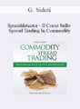 G. Sidoti – Spreaddetector – Il Corso Sullo Spread Trading In Commodity