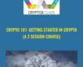 Crypto 101: Getting Started In Crypto (A 2 Session Course) – Cryptos Class