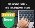 GIG HACKING Fiverr – Full Time Freelance Income