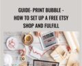 GUIDE: Print Bubble -How To Set Up A Free Etsy Shop and Fulfill – Kristie Chiles