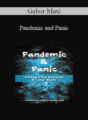 Gabor Maté – Pandemic and Panic: Facing Viral Realities and Viral Fears