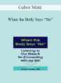 Gabor Maté – When the Body Says “No”: Listening to Our Stress & Re-connecting with Our Self