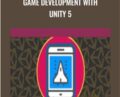 Game Development with Unity 5 – Stone River eLearning