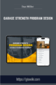 Garage Strength Program Design  –  Dan Miller