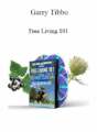 Garry Tibbo – Free Living 101