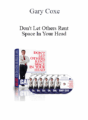 Gary Coxe – Don’t Let Others Rent Space In Your Head