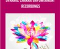 Dynamic Chakra Empowerment Recordings – Gaylene Popovski