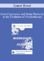 [Audio] EP09 Workshop 07 – Gene Expression and Brain Plasticity in the Evolution of Psychotherapy – Ernest Rossi, PhD