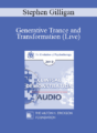 [Audio] EP13 Clinical Demonstration 07 – Generative Trance and Transformation (Live) – Stephen Gilligan, PhD
