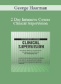 George Haarman – 2 Day Intensive Course: Clinical Supervision: Providing Effective Supervision, Navigating Ethical Issues and Managing Risk