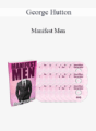 George Hutton – Manifest Men