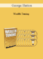 George Hutton – Wealth Tuning