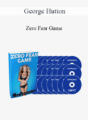 George Hutton – Zero Fear Game