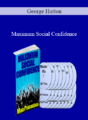 George Hutton – Maximum Social Confidence