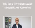 Get a Job in Investment Banking, Consulting, and Accounting – Sherjan Husainie