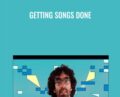 Getting Songs Done – Ben Levin