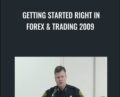 Getting Started Right In Forex & Trading 2009 – Scott Schubert