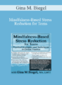 Gina M. Biegel – Mindfulness-Based Stress Reduction for Teens