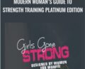 Modern Womans Guide to Strength Training Platinum Edition – Girls Gone Strong