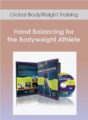 Global BodyWeight Training – Hand Balancing for the Bodyweight Athlete