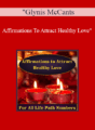 Glynis McCants – Affirmations To Attract Healthy Love