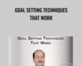 Goal Setting Techniques That Work – Warren Greshes