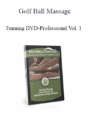 Golf Ball Massage – Training DVD-Professional Vol. 1