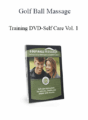 Golfball Massage – Training DVD-Self Care Vol. 1