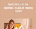 Google Analytics for Beginners, Hands-On Training Course – Daragh Walsh