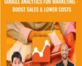 Google Analytics for Marketing -Boost Sales and Lower Costs – Joe Parys