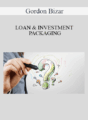 Gordon Bizar – LOAN & INVESTMENT PACKAGING