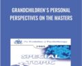 Grandchildrens Personal Perspectives on the Masters – Margo Adler